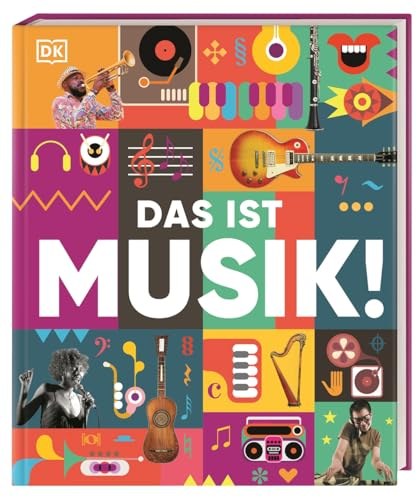 Das ist Musik!: Von Klassik bis Hip-Hop. Eine umfassende und unterhaltsame Einführung in die Musik mit über 1000 farbigen Fotos. Für Kinder ab 10 Jahren