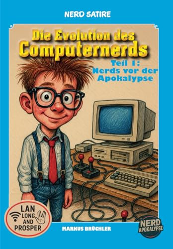 Satire: Die Evolution des Computernerds – Teil 1: Nerds vor der Apokalypse: Disketten, Doom & Datasette-Delirium (Die Evolution der Nerds – Film, Computer & Gesellschaft im Wandel der Absurdität.)