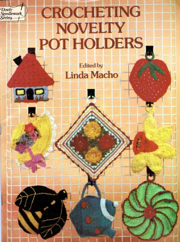 Crocheting Novelty Pot Holders (Dover Needlework Series)