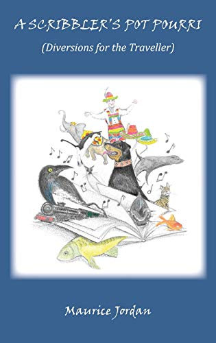 A Scribbler's Pot Pourri: Diversions for the Traveller