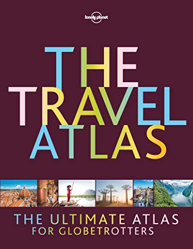 The Travel Atlas - 1ed - Anglais: the ultimate atlas for globetrotters
