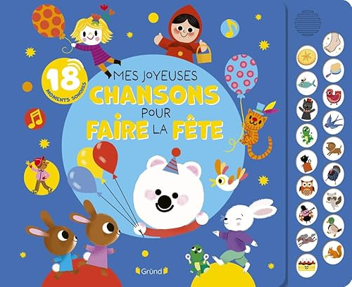 Mes joyeuses chansons pour faire la fête Livre sonore et d'éveil avec 18 pastilles sonores Bébé dès 1 an