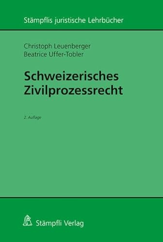 Schweizerisches Zivilprozessrecht (Stämpflis juristische Lehrbücher)