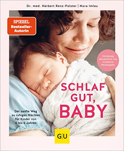 Schlaf gut, Baby!: Babyschlaf verstehen – Hilfe und Tipps für ruhige Nächte (GU Baby)