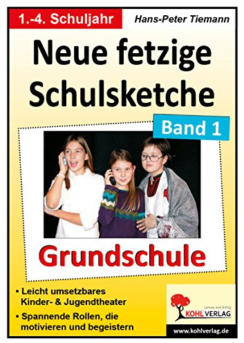 Neue fetzige Schulsketche Grundschule Klasse 1 2 3 4 | 12 Theaterstücke Kindertheater Sketche Aufführung Schulfest Elternabend Theater-AG | 44 Seiten ... Rollen, die motivieren und begeistern