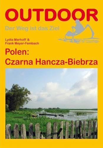 Polen: Czarna Hancza-Biebrza (Der Weg ist das Ziel, Band 96)