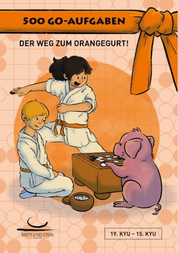 500 Go-Aufgaben: Der Weg zum Orangegurt! 19. - 15.Kyu