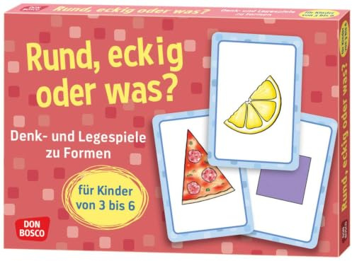 Rund, eckig oder was?: Denk- und Legespiele zu Formen für Kinder von 3 bis 6 (Denk- und Legespiele für Kinder)