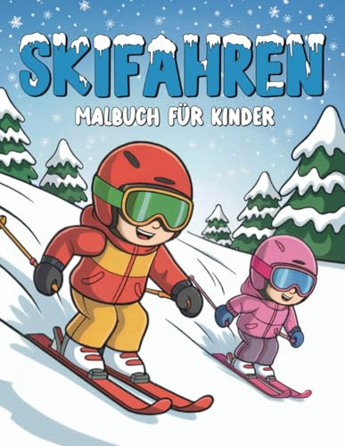 Skifahren Malbuch für Kinder: 50 lustige und niedliche Skifahren-Malvorlagen für Jungen und Mädchen