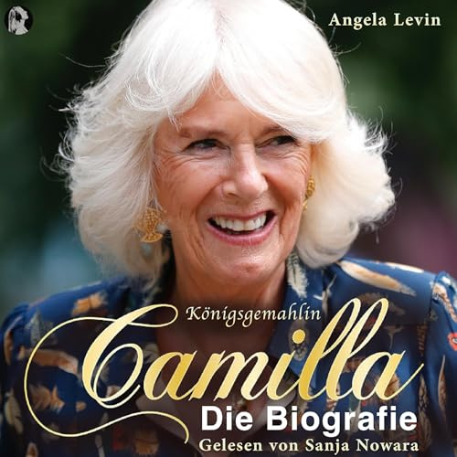 Königsgemahlin Camilla - Die Biografie: Camilla und Charles - Von der Ehe zu dritt bis zur Heirat ins britische Königshaus. Das Leben von Herzogin Camilla. Ein Buch für Royal Fans