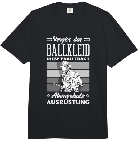 Vergiss Das Ballkleid Diese Frau Trägt Atemschutz Feuerwehr Comfort Colors Adult Heavyweight T-Shirt