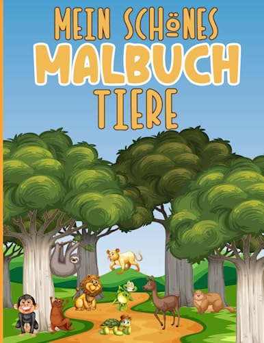 Mein schönes Malbuch Tiere: 34 süße Tiermotive als Malvorlagen zum kunterbunten Ausmalen, 8.5x11 Zoll