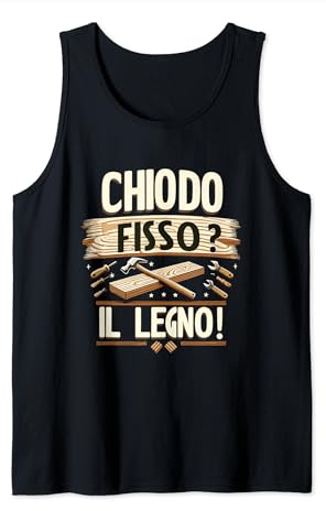 Chiodo Fisso? Il Legno Canotta
