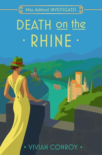 Death on the Rhine: Don’t miss this unputdownable historical cozy mystery for 2025 perfect for fans of Agatha Christie: Book 5 (Miss Ashford Investigates)