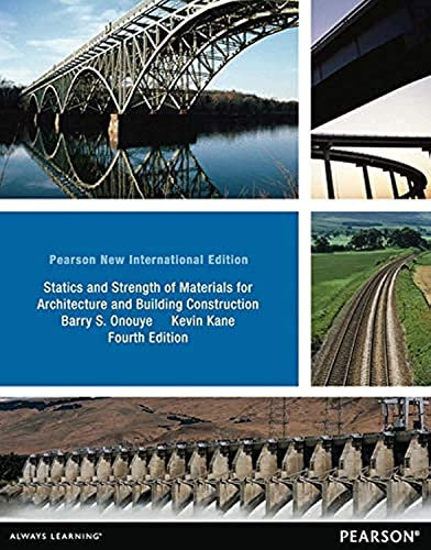 Statics and Strength of Materials for Architecture and Building Construction: Pearson New International Edition