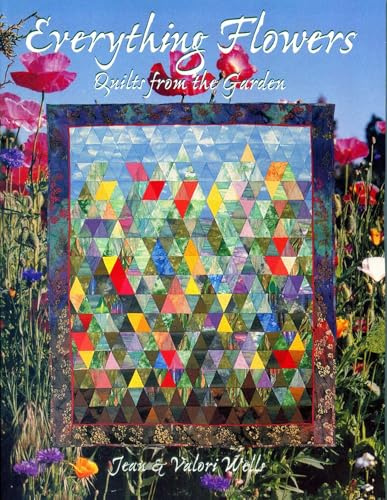 Everything Flowers - Print on Demand Edition: Quilts from the Garden