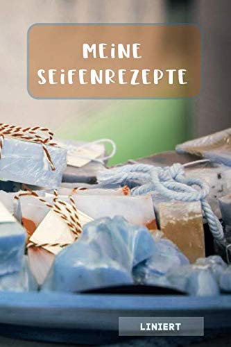 Meine Seifenrezepte: Notizbuch für Seifen Rezepte | mit Inhaltsverzeichnis und Seitenzahl | LINIERT | BLANKO zum selber ausfüllen | ca. A5 cream | Platz für 100 eigene Rezepte / Versuche