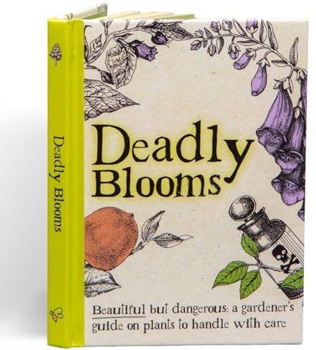 Deadly Blooms Gift Book – A Gardeners Guide to Dangerous Plants