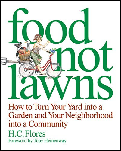 Food Not Lawns: How to Turn Your Yard Into a Garden and Your Neighbourhood Into a Community