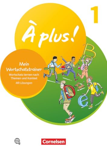 À plus ! Neubearbeitung - Französisch als 1. und 2. Fremdsprache - Ausgabe 2020 - Band 1: Mein Wortschatztrainer - Wortschatz lernen nach Themen und im Kontext - Arbeitsheft - Mit Lösungen online