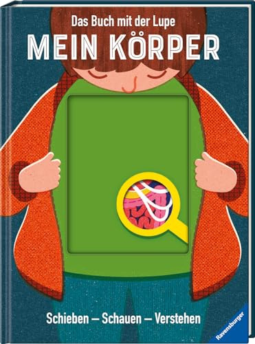 Das Buch mit der Lupe: Mein Körper: Schieben - Schauen - Verstehen