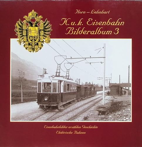 K. u. K Eisenbahn Bilderalbum 3: Elektrische Bahnen