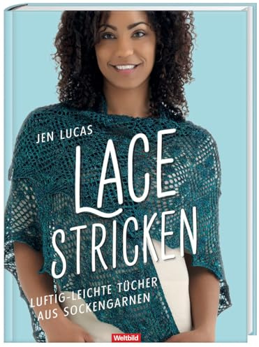 Lace stricken. Luftig-leichte Tücher aus Sockengarnen