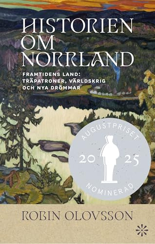Historien om Norrland. Del 2, Framtidens land