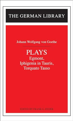 Plays: Egmont/Iphigenia in Tauris/Torquato Tasso: Vol 20