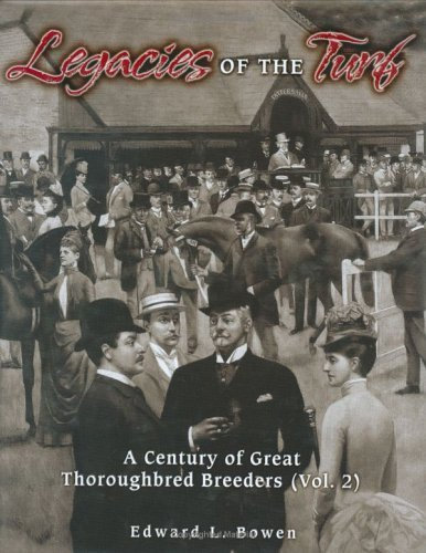 Legacies of the Turf: A Century of Great Thoroughbred Breeders V2