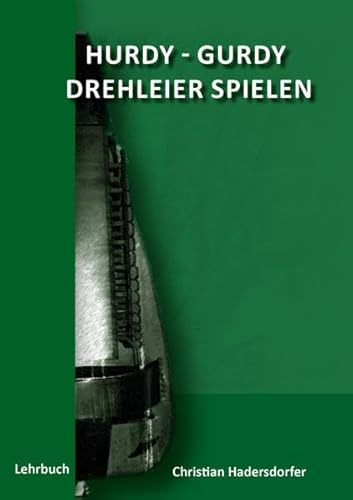 Hurdy-Gurdy, Drehleier Spielen lernen: Lehrbuch