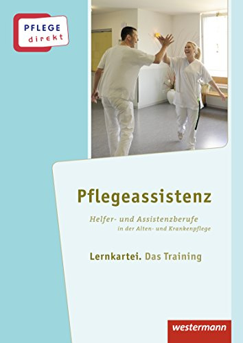 Pflege direkt: Pflegeassistenz Fachwissen für Helfer- und Assistenzberufe in der Alten- und Krankenpflege, Lernkarten