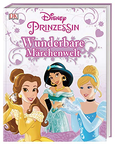 Disney Prinzessin: Wunderbare Märchenwelt