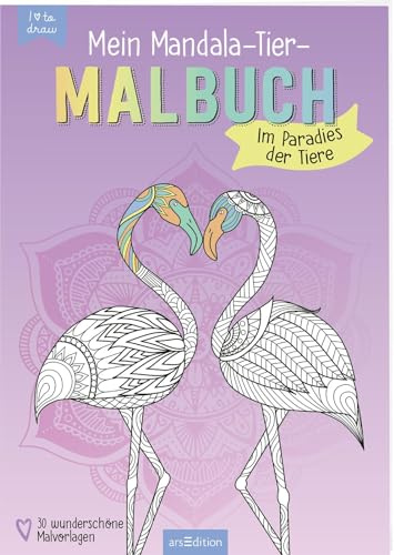 Mein Mandala-Tier-Malbuch – Im Paradies der Tiere: 30 Malvorlagen | Wunderbare Tiermotive zum Ausmalen und Entspannen | für Kinder ab 8 Jahren, Teenager und Erwachsene