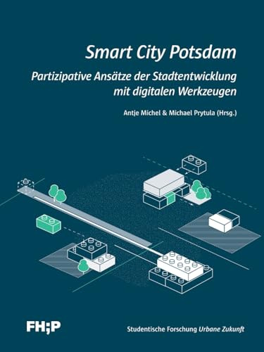 Smart City Potsdam: Partizipative Ansätze der Stadtentwicklung mit digitalen Werkzeugen