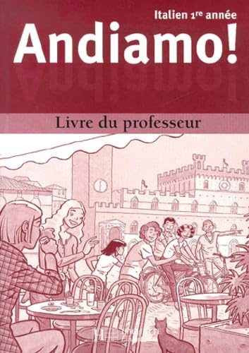 Andiamo ! Italien 1ère année : Livre du professeur