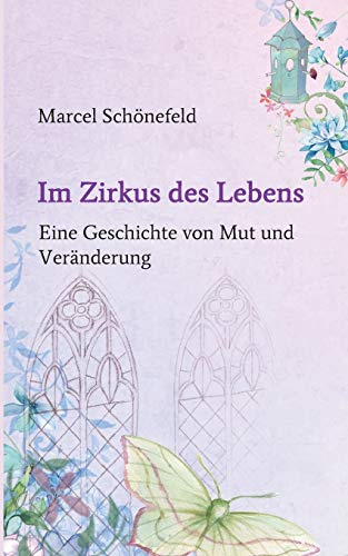 Im Zirkus des Lebens: Eine Geschichte von Mut und Veränderung