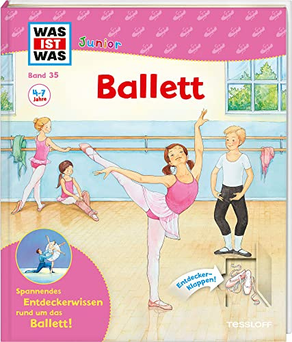 WAS IST WAS Junior Band 35 Ballett: Spannendes Entdeckerwissen rund um das Ballett! (WAS IST WAS Junior Sachbuch, Band 35)