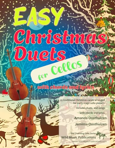 Easy Christmas Duets for Cellos: 25 traditional Christmas Carols arranged for early-stage cellists with chords and lyrics (Cello Duets for Beginners and Improvers)