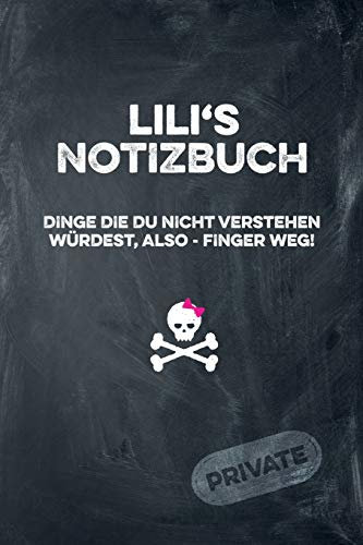 Lili's Notizbuch Dinge die du nicht verstehen würdest, also - Finger weg!: liniertes Notizheft / Tagebuch mit coolem Cover und 108 Seiten A5+ (229 x 152mm)