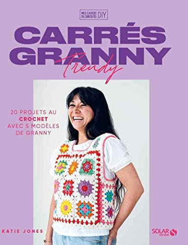 Carrés granny trendy: 20 jolis projets au crochet