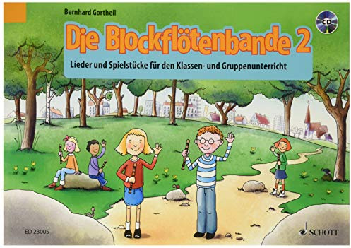 Die Blockflötenbande 2: Lieder und Spielstücke Klassen- und Gruppenunterricht. Band 2. Sopran-Blockflöte.