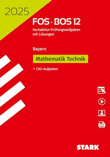 STARK Abiturprüfung FOS/BOS Bayern 2025 - Mathematik Technik 12. Klasse (Abitur-Prüfungen)