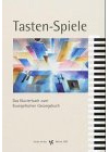 Tasten-Spiele: Das Klavierbuch zum Evangelischen Gesangbuch
