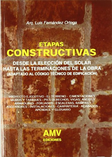 ETAPAS CONSTRUCTIVAS: DESDE LA ELECCION DEL SOLAR HASTA LAS (ANTONIO MADRID VICENTE)