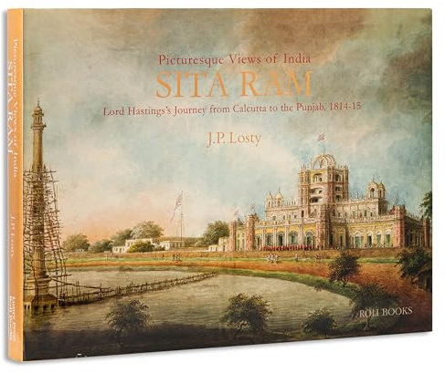 SITA RAM'S PAINTED VIEWS OF INDIA [Hardcover] [Jan 01, 2015] J.P. Losty