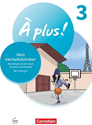 À plus ! Neubearbeitung - Französisch als 1. und 2. Fremdsprache - Ausgabe ab 2020 - Band 3: Mein Wortschatztrainer - Wortschatz lernen nach Themen und im Kontext - Arbeitsheft - Mit Lösungen online
