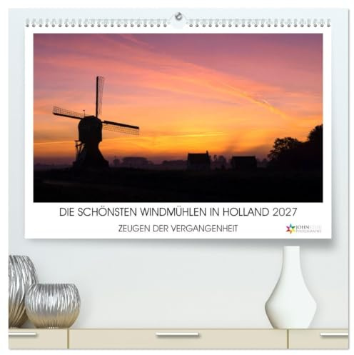 CALVENDO - DIE SCHÖNSTEN WINDMÜHLEN IN HOLLAND 2027 (hochwertiger Premium Wandkalender 2027 DIN A2 quer), Kunstdruck in Hochglanz: Schöne Bilder der niederländischen Windmühlen