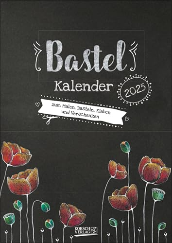 Foto-Malen-Basteln A4 Tafel 2025: Bastelkalender zum Selbstgestalten. Edler Fotokalender mit festem Fotokarton und Platz für Geburtstage/Notizen Do-it-yourself!