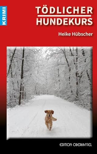 Tödlicher Hundekurs (Krimi: Krimi und Thriller)